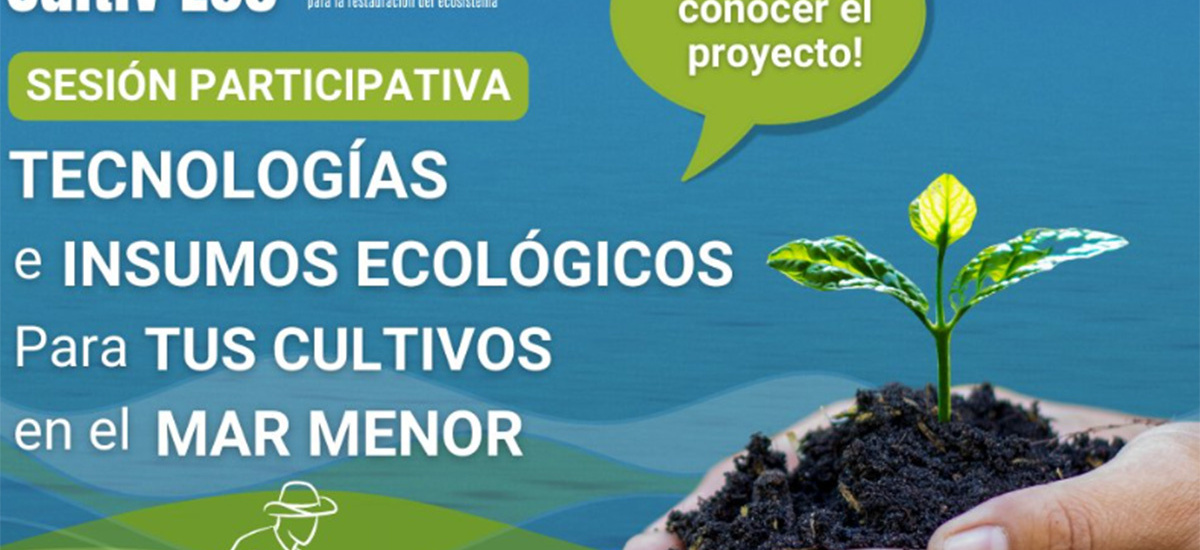 Jornada del proyecto CultivEco, este martes en CIFEA Torre Pacheco, para adaptar las prácticas agrarias a la normativa del Mar Menor