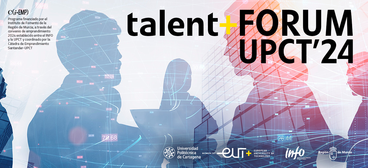 Imagen El Talent+Forum UPCT unirá a empresas y emprendedores para fomentar las ideas de negocio basadas en el conocimiento